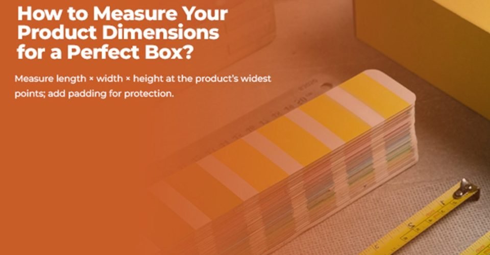 how to measure your product dimensions for a perfect box?